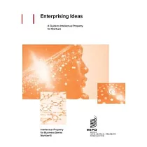 Enterprising Ideas： A Guide to Intellectual Property for Startups