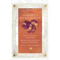 The Heart of Racial Justice： How Soul Change Leads to Social Change