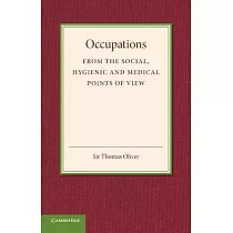 Occupations： From the Social， Hygenic and Medical Points of View