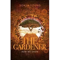 How We Grow： The Gardner