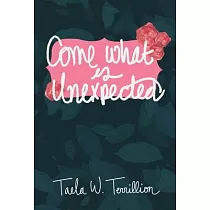 Come What is Unexpected
