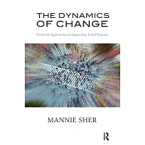 The Dynamics of Change： Tavistock Approaches to Improving Social Systems