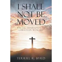 I Shall Not Be Moved