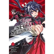 Reign of the Seven Spellblades， Vol. 2 (Manga)