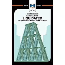 An Analysis of Karen Z. Ho’’s Liquidated： An Ethnography of Wall Street
