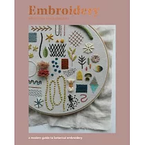 Embroidery： A Modern Guide to Botanical Embroidery