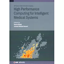 High Performance Computing for Intelligent Medical Systems