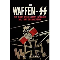 The Waffen─SS： Hitler’’s Army of Death. the Story of the Rise and Fall of One of the Most Evil Organizations the World Has Ever Seen