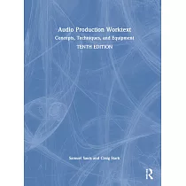 Audio Production Worktext： Concepts， Techniques， and Equipment
