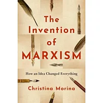 The Invention of Marxism： How an Idea Changed Everything