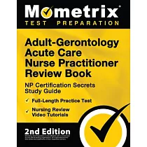 Adult─Gerontology Acute Care Nurse Practitioner Review Book ─ NP Certification Secrets Study Guide， Full─Length Practice Test， Nursing Review Video Tu