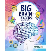 The Big Brain Teasers Book for Kids： Boredom Busting Math， Picture and Logic Puzzle