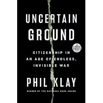 Uncertain Ground： Citizenship in an Age of Endless， Invisible War