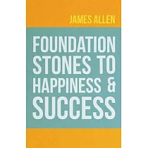 Foundation Stones to Happiness and Success