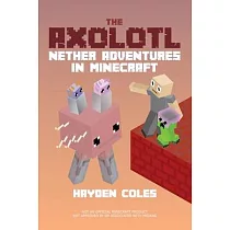 The Axolotl： Nether Adventures in Minecraft