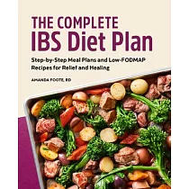 The Complete Ibs Diet Plan： Step─By─Step Meal Plans and Low─Fodmap Recipes for Relief and Healing