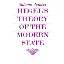 Hegel’’s Theory of the Modern State