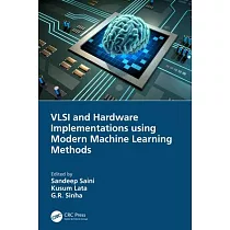 VLSI and Hardware Implementations Using Modern Machine Learning Methods