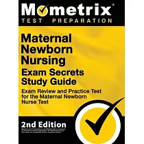 Maternal Newborn Nursing Exam Secrets Study Guide ─ Exam Review and Practice Test for the Maternal Newborn Nurse Test： [2nd Edition]
