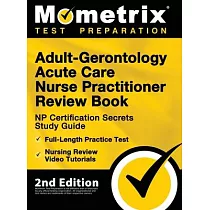 Adult─Gerontology Acute Care Nurse Practitioner Review Book ─ NP Certification Secrets Study Guide， Full─Length Practice Test， Nursing Review Video Tu