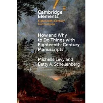 How and Why to Do Things with Eighteenth─Century Manuscripts