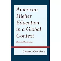 American Higher Education in a Global Context： Historical Perspectives