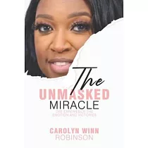 The Unmasked Miracle： The Experience the Emotion and Victories