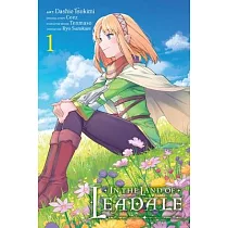In the Land of Leadale， Vol. 1 (Manga)
