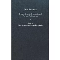 War Diaries： Design After the Destruction of Art and Architecture