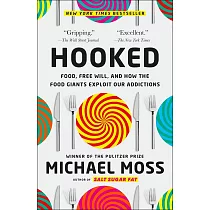 Hooked： Food， Free Will， and How the Food Giants Exploit Our Addictions