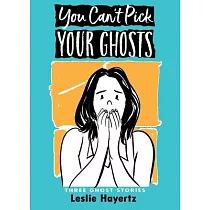 You Can’’t Pick Your Ghosts： Three Ghost Stories