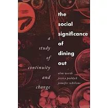 The Social Significance of Dining Out： A Study of Continuity and Change