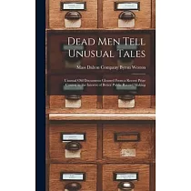 Dead Men Tell Unusual Tales： Unusual Old Documents Gleaned From a Recent Prize Contest in the Interest of Better Public Record Making