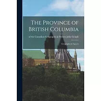 The Province of British Columbia： Geographical Aspects