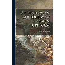 Art History， an Anthology of Modern Criticism