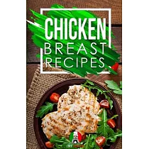 Chicken Breast Recipes： 25+ Recipes by Chef Leonardo