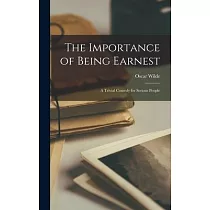 The Importance of Being Earnest： a Trivial Comedy for Serious People