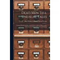 Dead Men Tell Unusual Tales： Unusual Old Documents Gleaned From a Recent Prize Contest in the Interest of Better Public Record Making