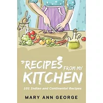 Recipes from My Kitchen： 101 Indian and Continental Recipes