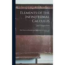 Elements of the Infinitesimal Calculus： With Numerous Examples and Applications to Analysis and Geometry