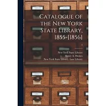 Catalogue of the New York State Library， 1855─[1856]; 3