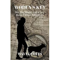 Woden’’s Key： Me， the World， and a Dog Named Steve Adventure
