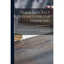 Plans Basically Designed for FHA Financing： Small Homes， Engineered Homes， Ranch Type Homes， 2─ and 3─bedroom Homes