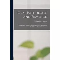 Oral Pathology and Practice： a Text─book for the Use of Students in Dental Colleges and a Hand─book for Dental Practitioners