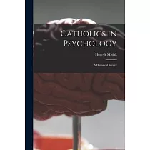 Catholics in Psychology： a Historical Survey