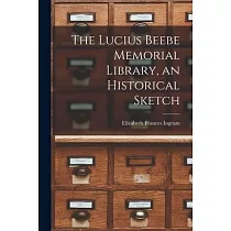 The Lucius Beebe Memorial Library， an Historical Sketch