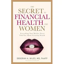 The Secret to Financial Health for Women： Everything Your Mother Never Told You About Creating Wealth