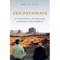 Zen Pathways： An Introduction to the Philosophy and Practice of Zen Buddhism