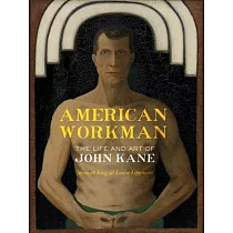 American Workman： The Life and Art of John Kane