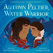 Autumn Peltier， Water Warrior